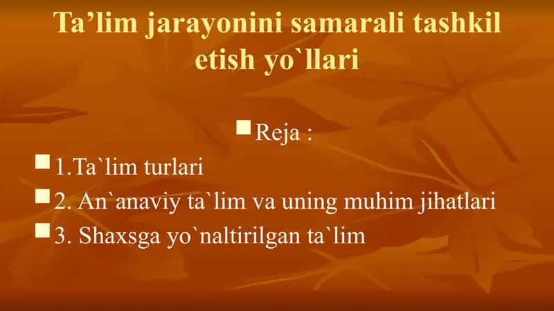 Ta’lim jarayonini samarali tashkil etish yo`llari 1