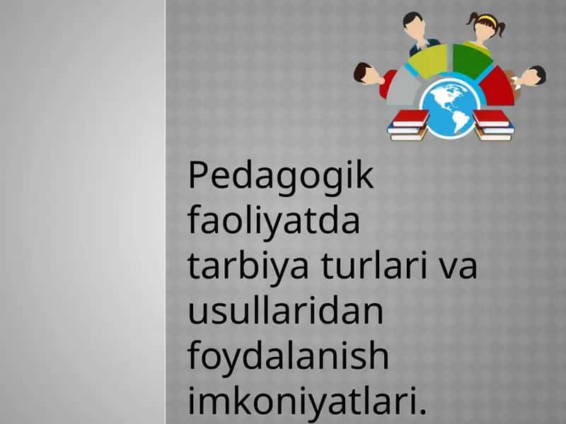 Pedagogik faoliyatda tarbiyat usullari 1