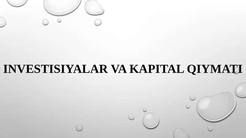 INVESTISIYALAR VA KAPITAL QIYMATI 1