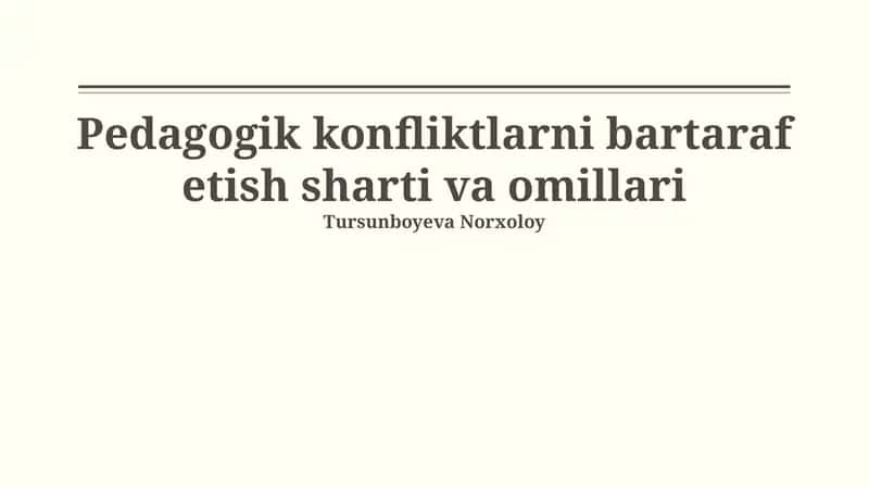 Pedagogik konfliktlarni bartaraf etish sharti va omillari 1