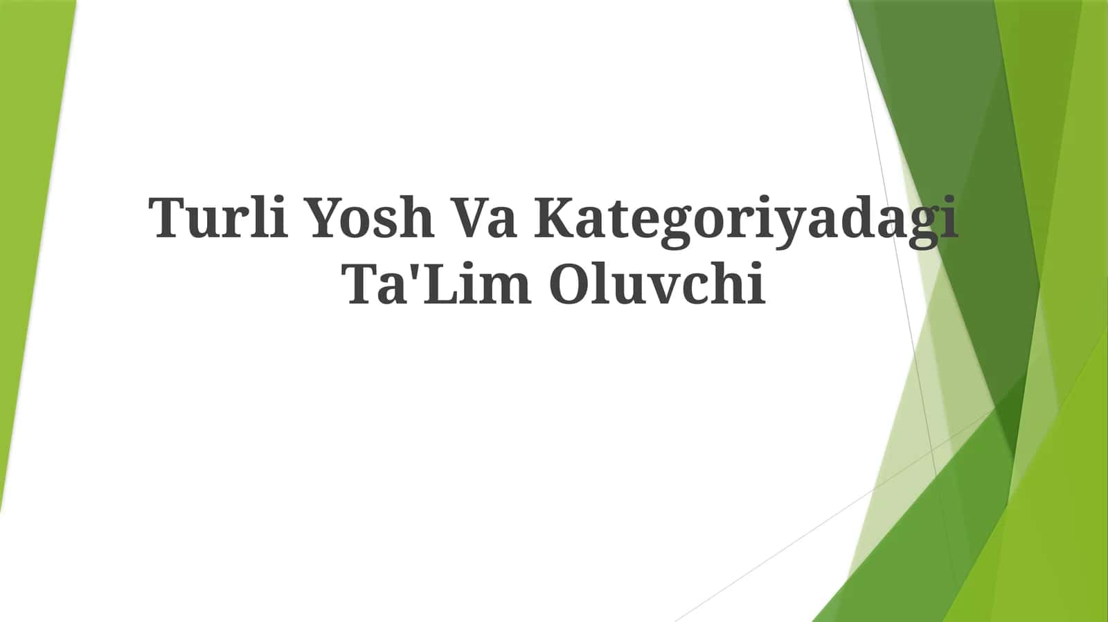 Turli Yosh Va Kategoriyadagi Ta’lim Oluvchi 1