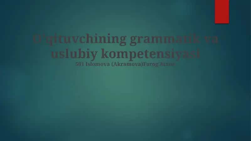 O'qituvchining grammatik va uslubiy kompetensiyasi 1