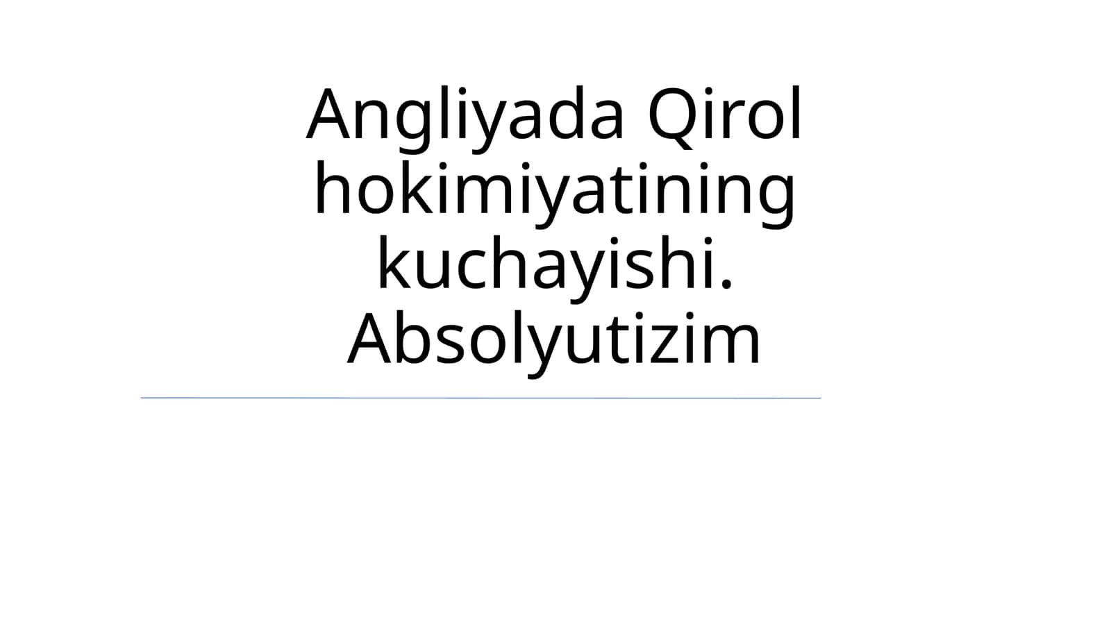 Angliyada Qirol hokimiyatining kuchayishi. Absolyutizim 1