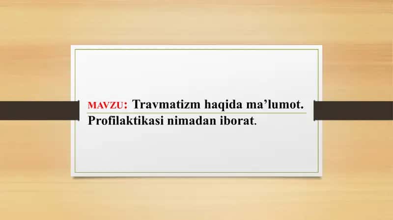 Travmatizm haqida ma'lumot.Profilaktikasi. 1