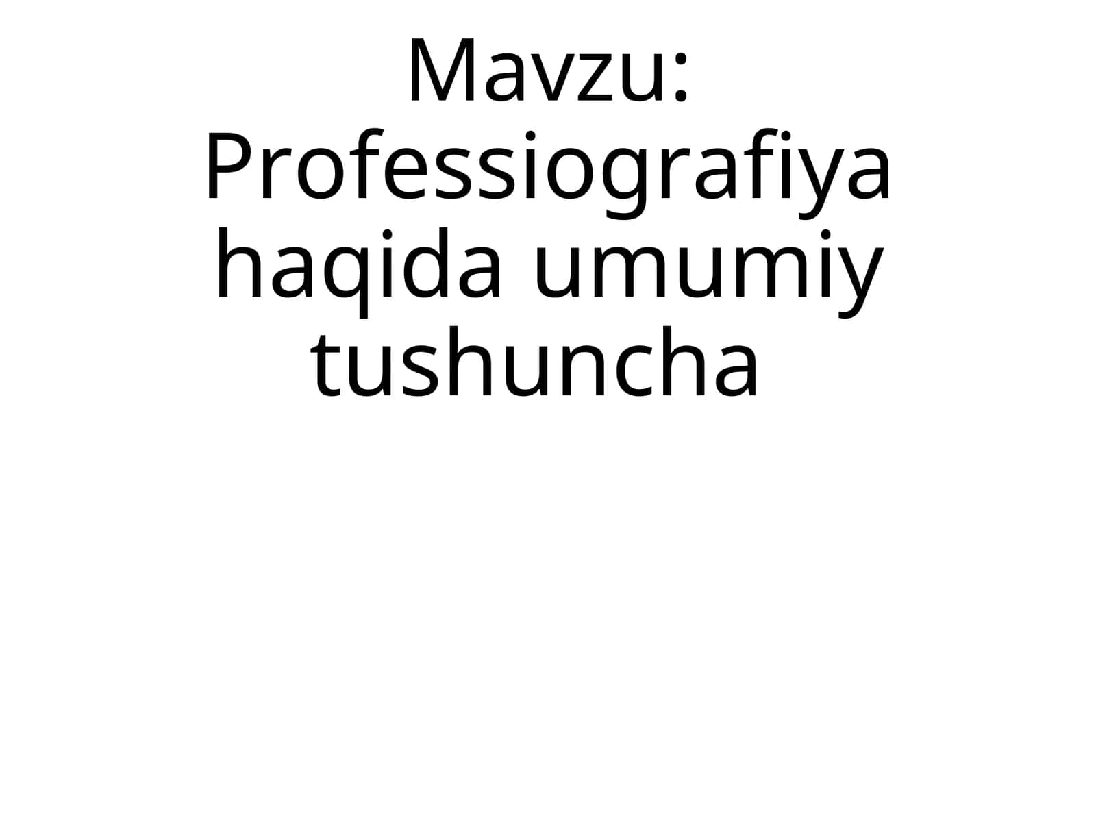 Professiografiya haqida umumiy tushuncha 1