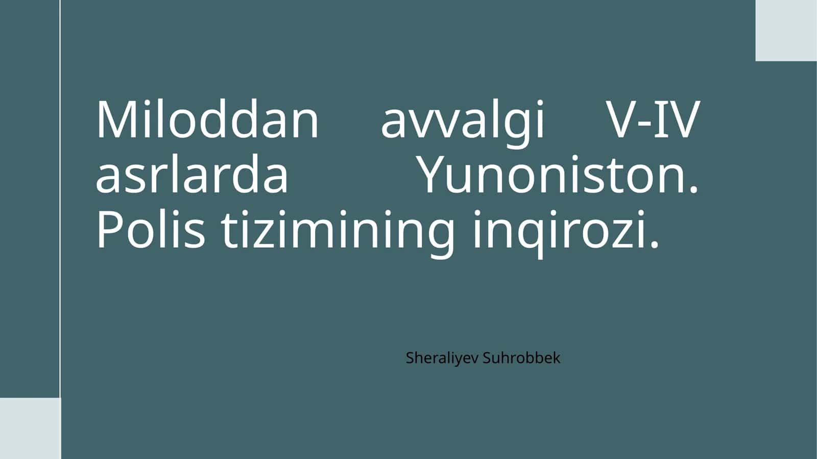 Miloddanavvalgi V-IV asrlarda Yunoniston. Polistizimi ning inqirozi. Sheraliyev Suhrobbek 1