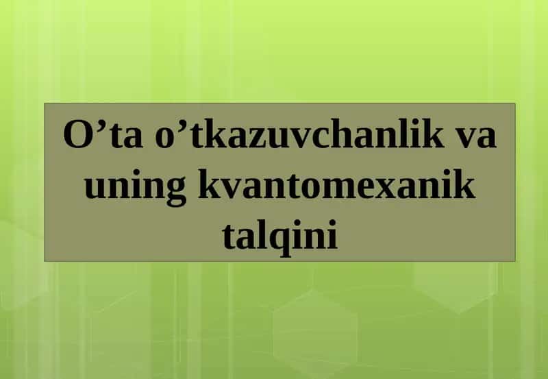 O’tao’tkazuvchanlik va uning kvantomekhanik talqini 1