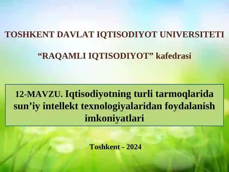 Iqtisodiyotning turli tarmoqlaridasun’iy intellekt texnologiyalaridan foydalanish imkoniyatlari