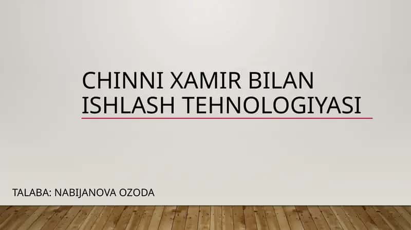 Chinnixamir bilan ishlashtehnologiyasi 1