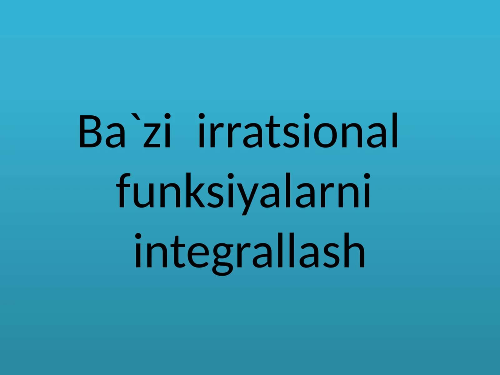 SODDA IRRATSIONAL FUNKSIYALARNI INTEGRALLASH 1