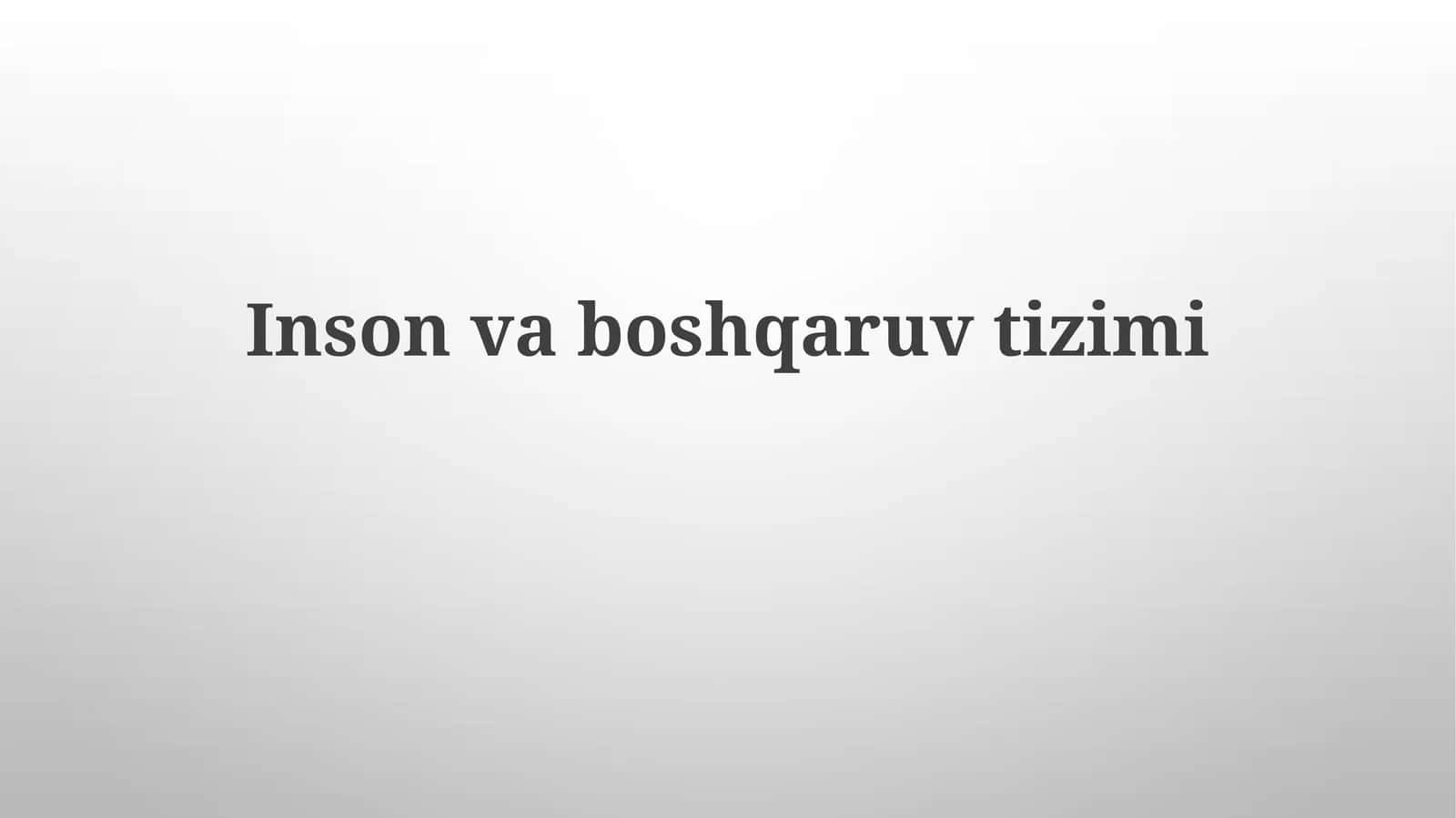 Inson va boshqaruv tizimi 1
