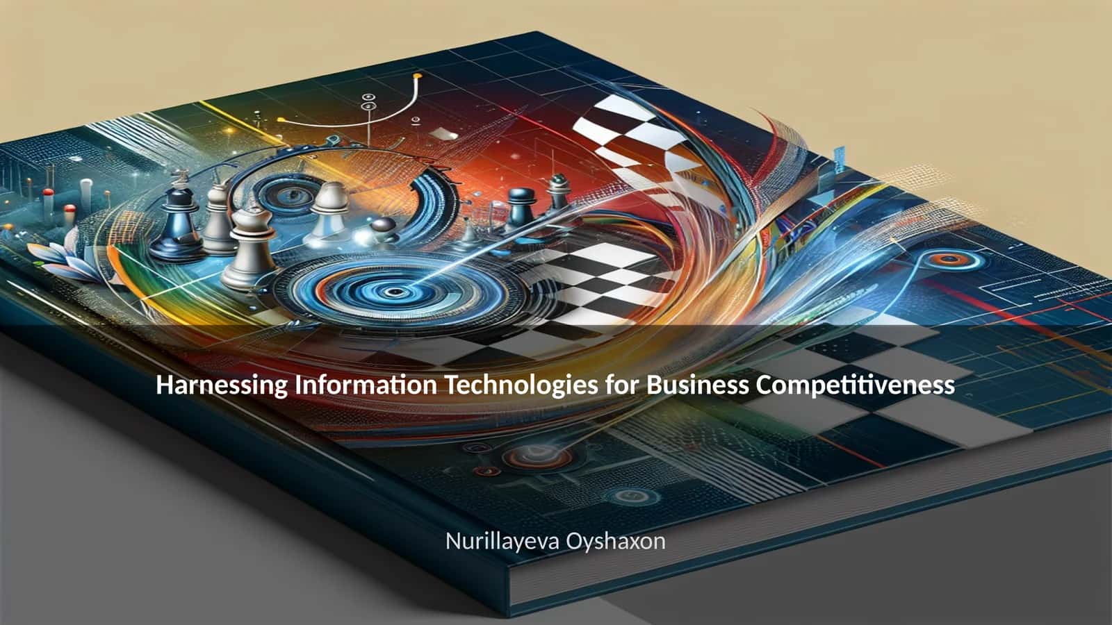 Harnessing Information Technologies for Business Competitiveness 1