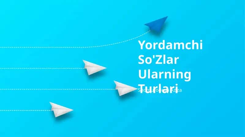 Yordamchi So'Zlar Ularning Turlari 1
