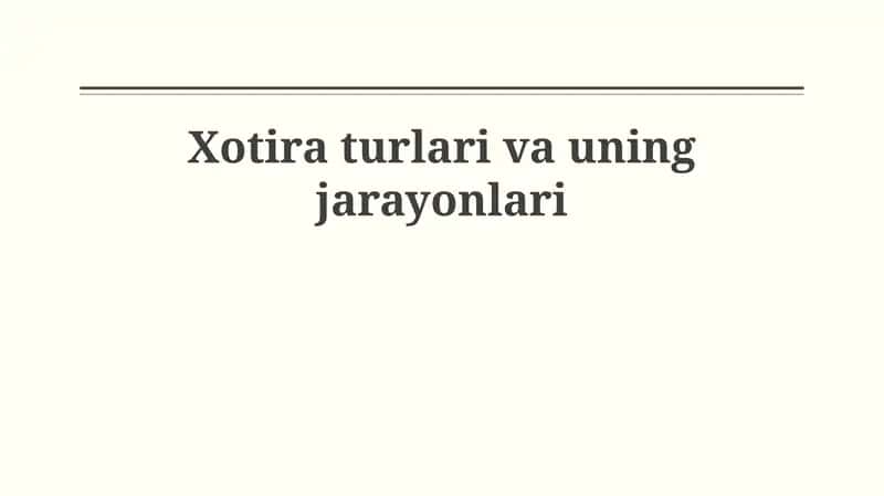 Xotira turlari va uning jarayonlari 1