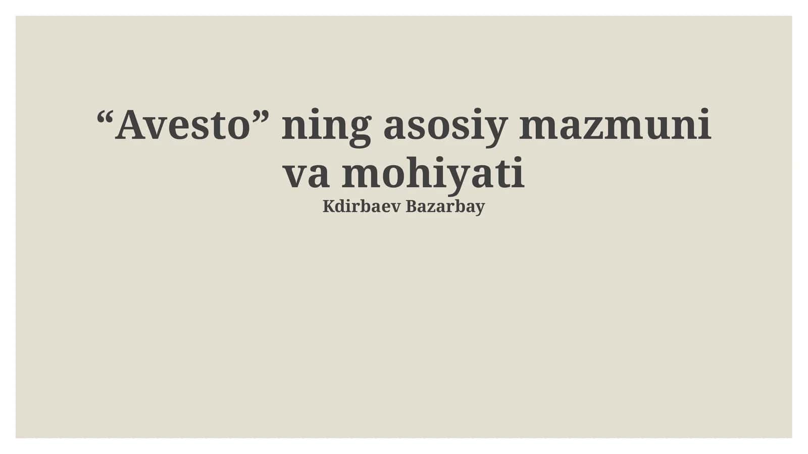 “Avesto” ning asosiy mazmuni va mohiyati 1