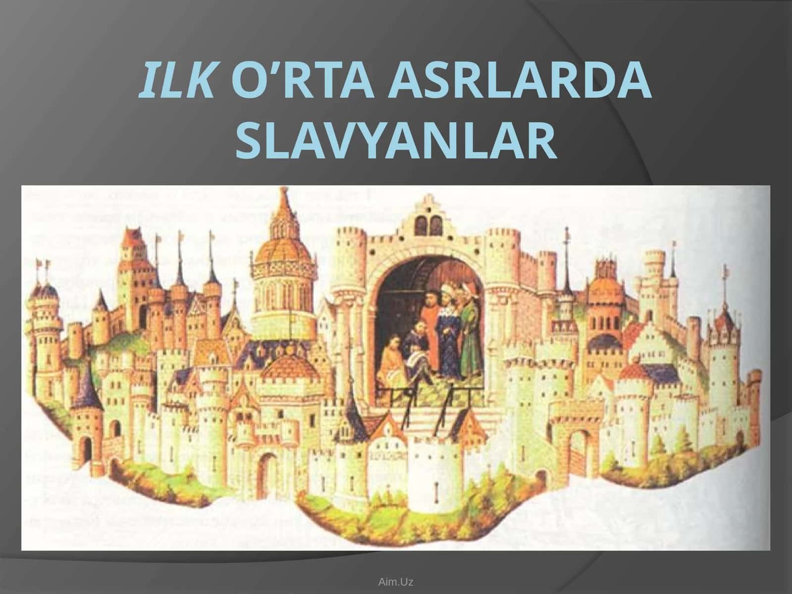 ILKO’RTA ASRLARDA SLAVYANLAR 1