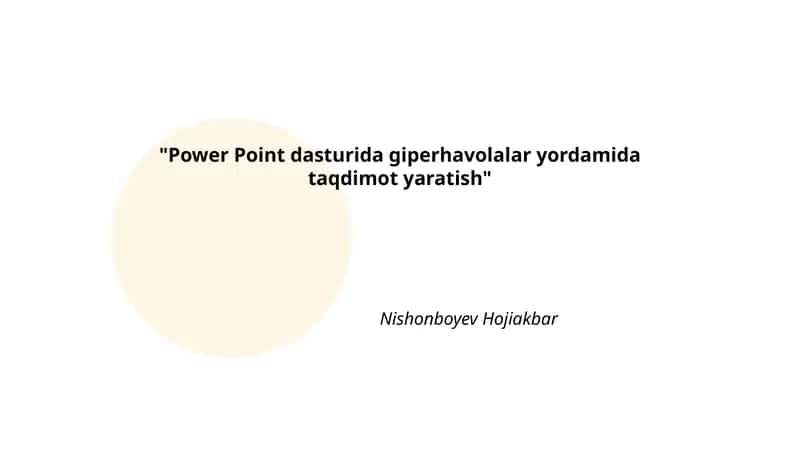 Power Point dasturida giperhavolalar yordamida taqdimot yaratish 1
