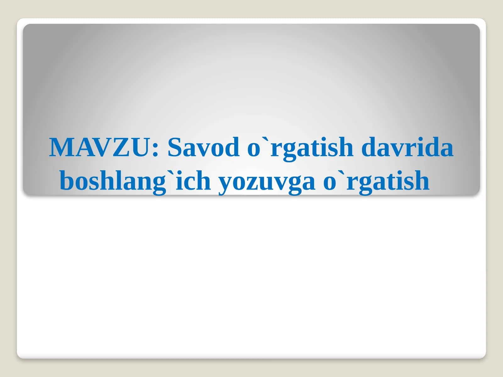 Savodo`rgatish davrida boshlang`ich yozuvga o`rgatish 1