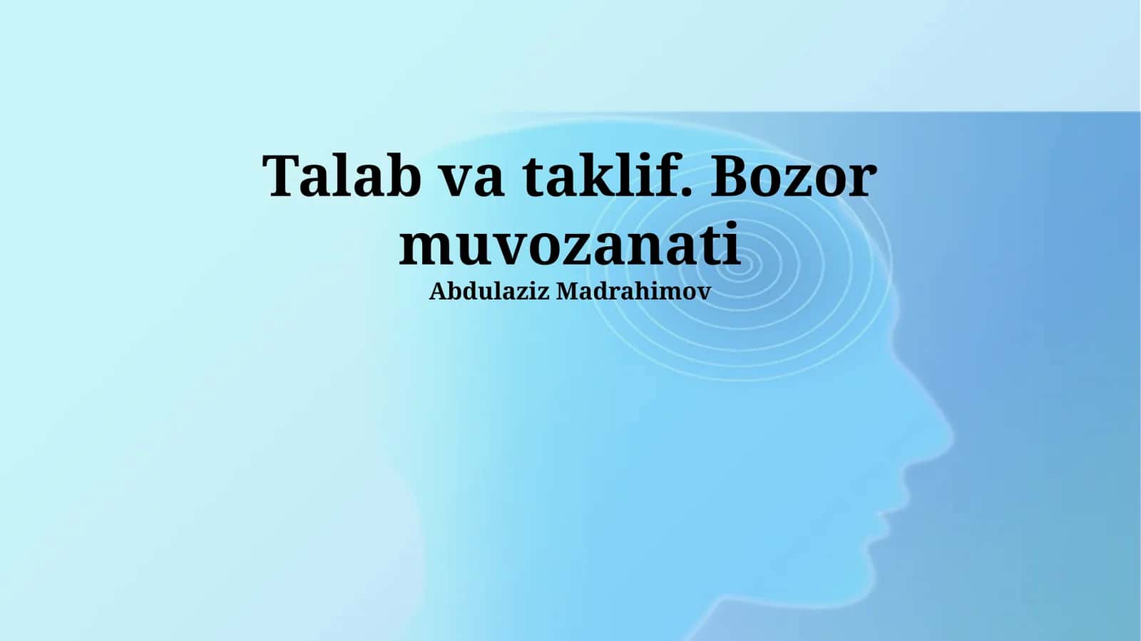 Talab va taklif. Bozor muvozanati 1