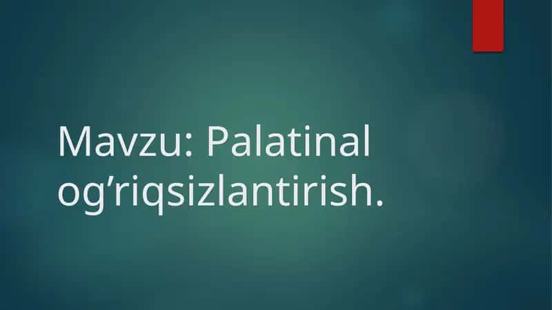Palatinal og’riqsizlantirish 1