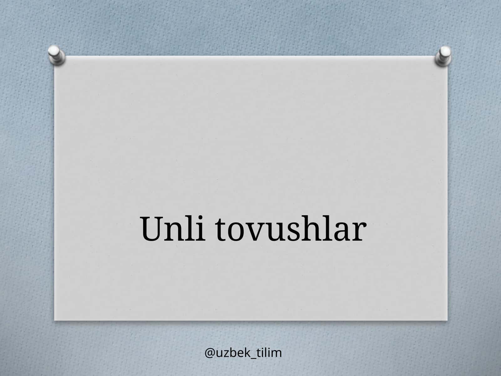 Unli tovushlar 1