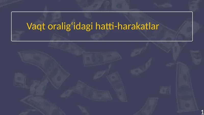 Vaqt oraligʻidagi hatti-harakatlar 1