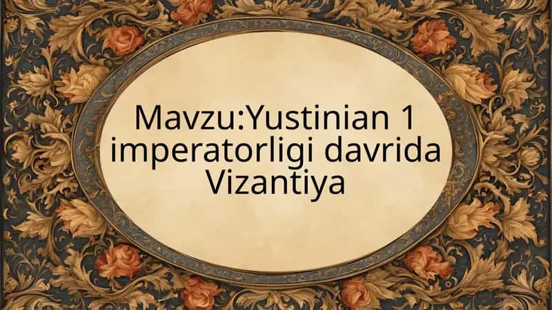 Yustinian 1 imperatorligi davrida vizantiya 1