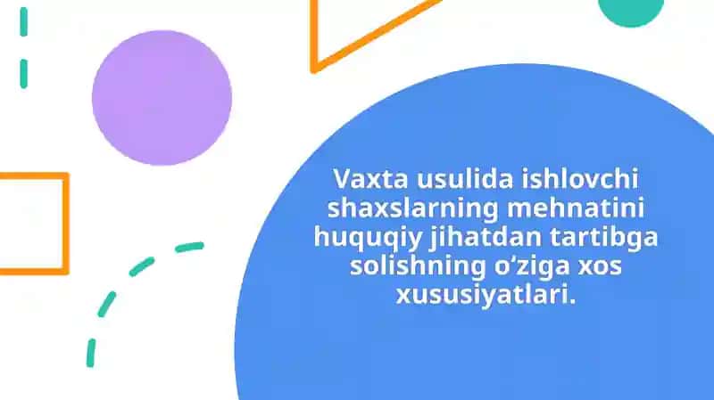 Vaxtausulida ishlovchi shaxslar mehnatini huquqiy jihatdan tartibga solishning o‘ziga xos hususiyatlari