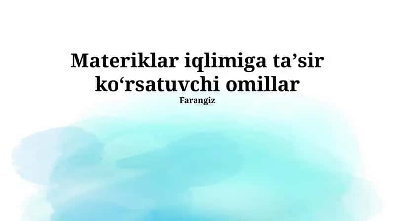 Materiklar iqlimiga taʼsir koʻrsatuvchi omillar 1