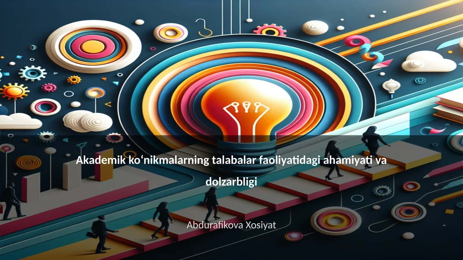 Akademik koʻnikmalarning talabalar faoliyatidagi ahamiyati va dolzarbligi 1