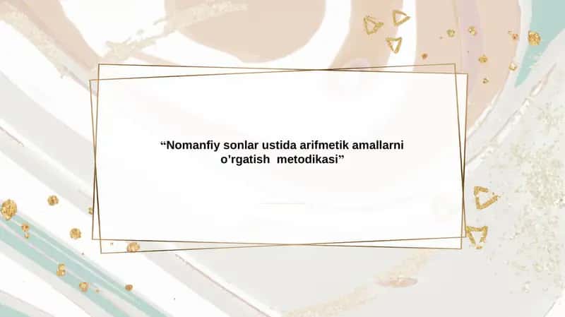 Nomanfiy sonlar ustida arifmetik amallarni o’rgatish  metodikasi 1