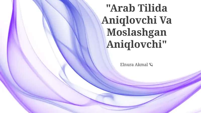 Arab Tilida Aniqlovchi Va Moslashgan Aniqlovchi 1