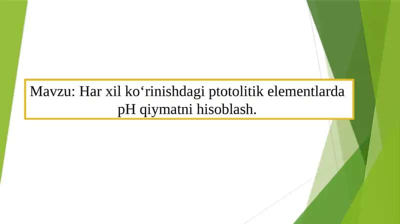 Har xil koʻrinishdagi ptotolitik elementlarda pH qiymatni hisoblash 1
