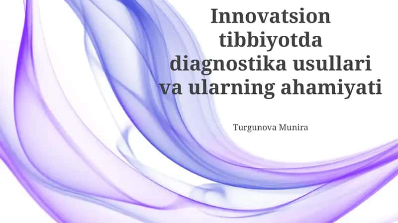 Innovatsion tibbiyotda diagnostika usullari va ularning ahamiyati