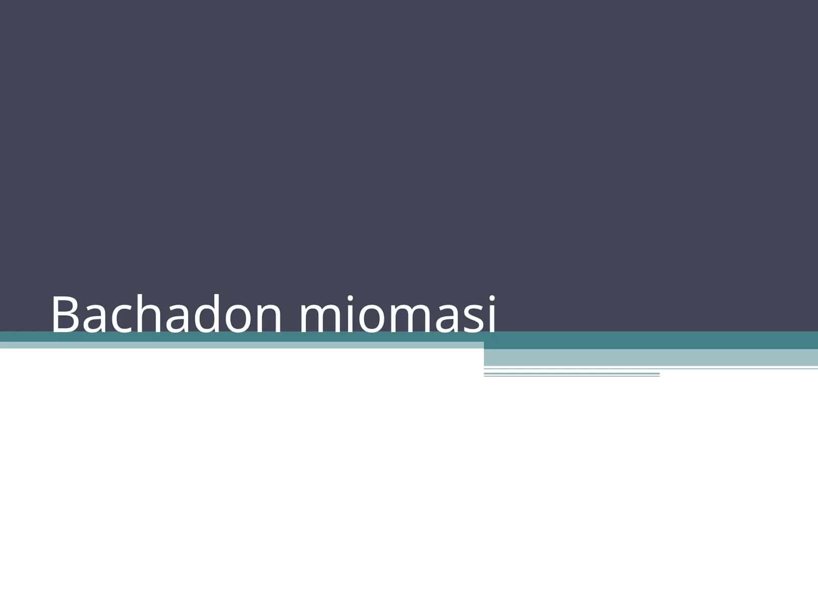 Bachadon miomasi 1
