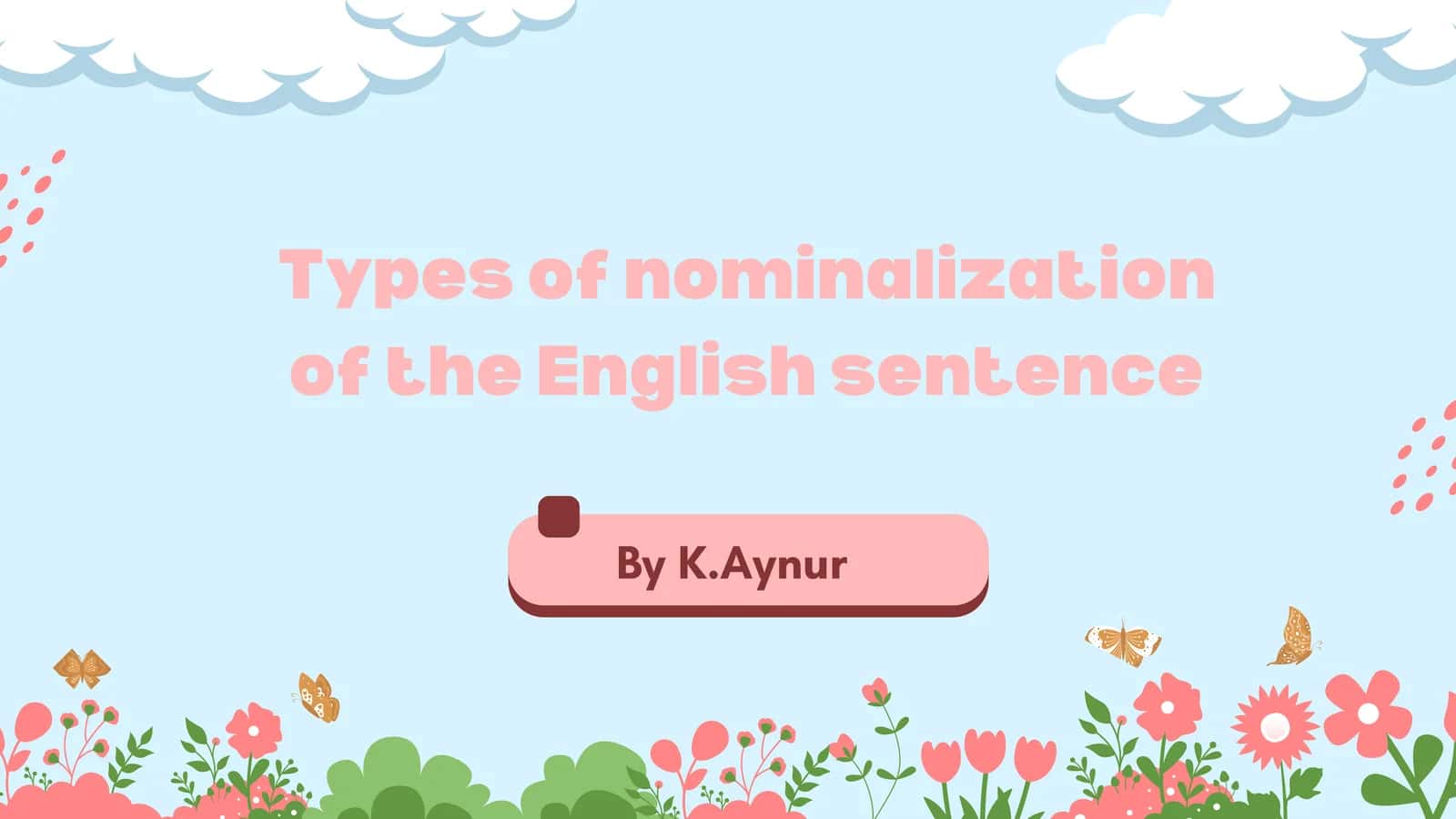 Types of nominalization of the English sentence 1