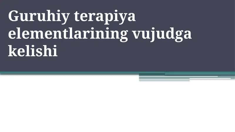 Guruhiy terapiya elementlarining vujudga kelishi 1