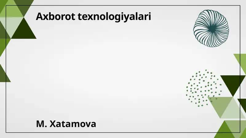 Axborot texnologiyalari 1