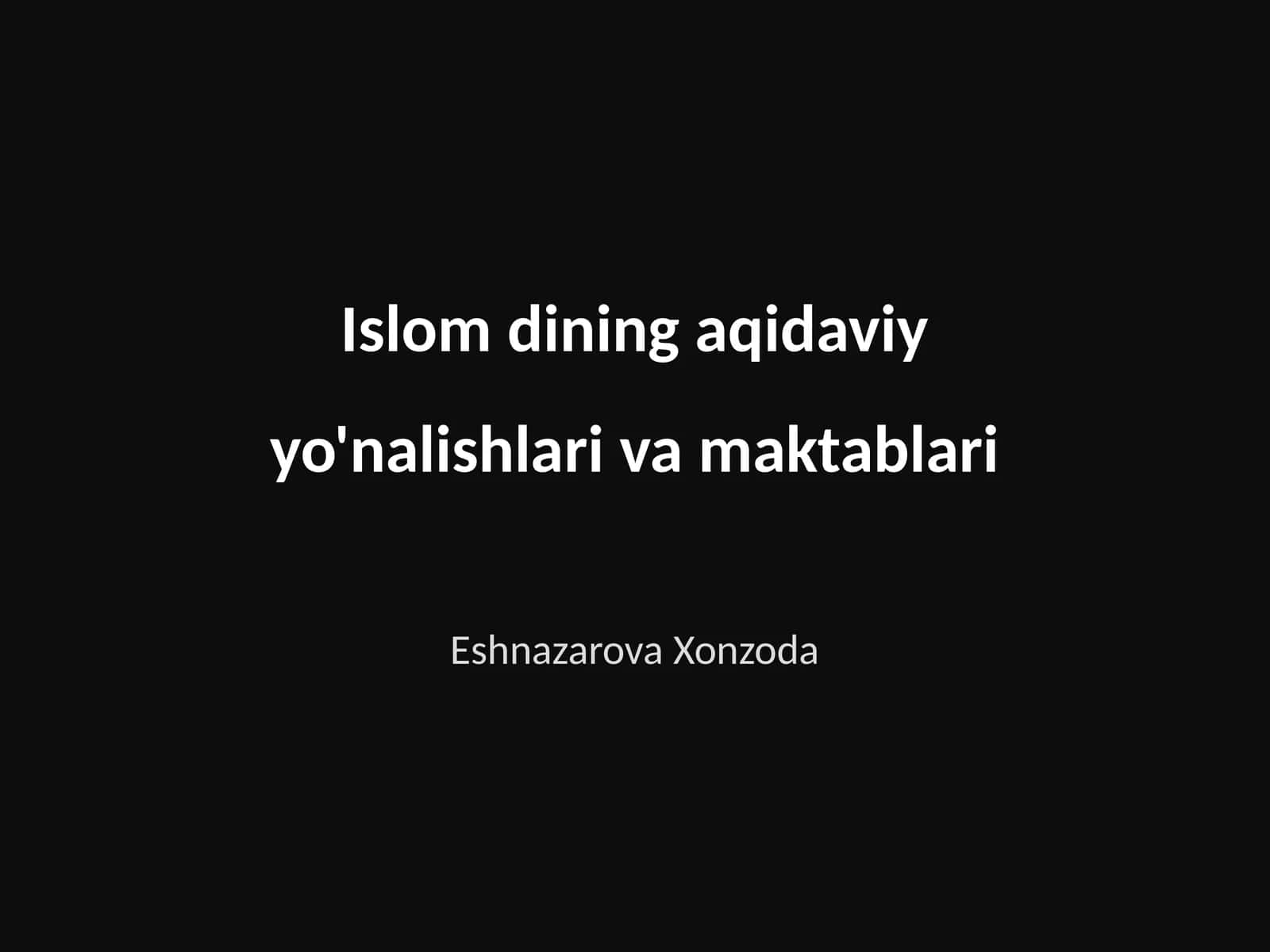Islom dining aqidaviy yo'nalishlari va maktablari 1
