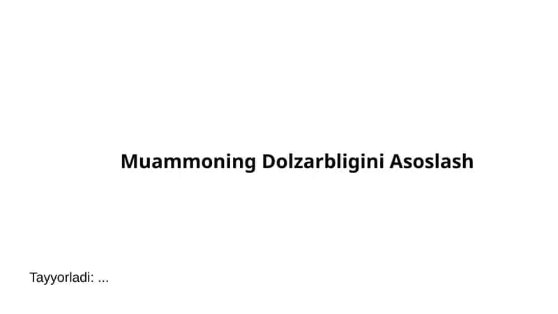Muammoning dolzarbligini asoslash 1
