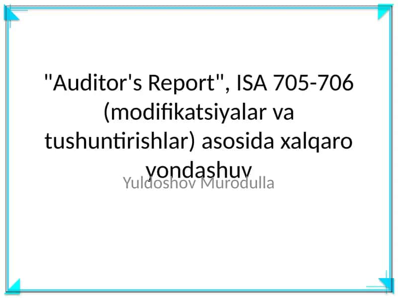 ISA 705-706 (modifikatsiyalar va tushuntirishlar) 1