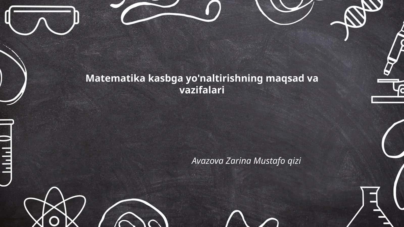 Matematika kasbga yo'naltirishning maqsad va vazifalari 1