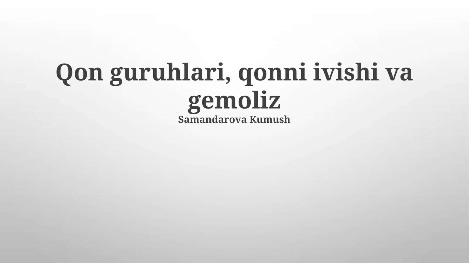 Qon guruhlari, qonni ivishi va gemoliz 1
