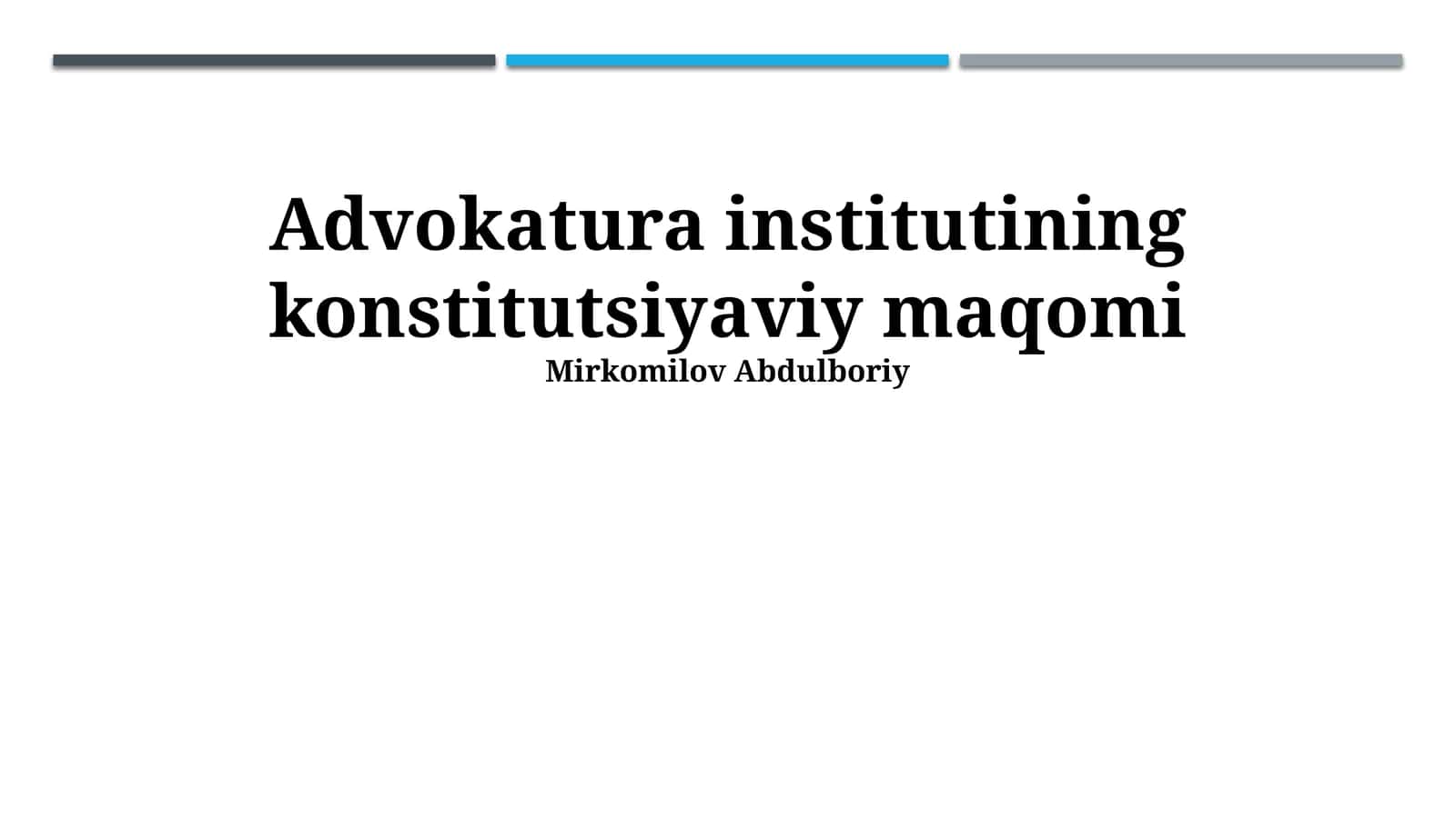 Advokatura institutining konstitutsiyaviy maqomi 1