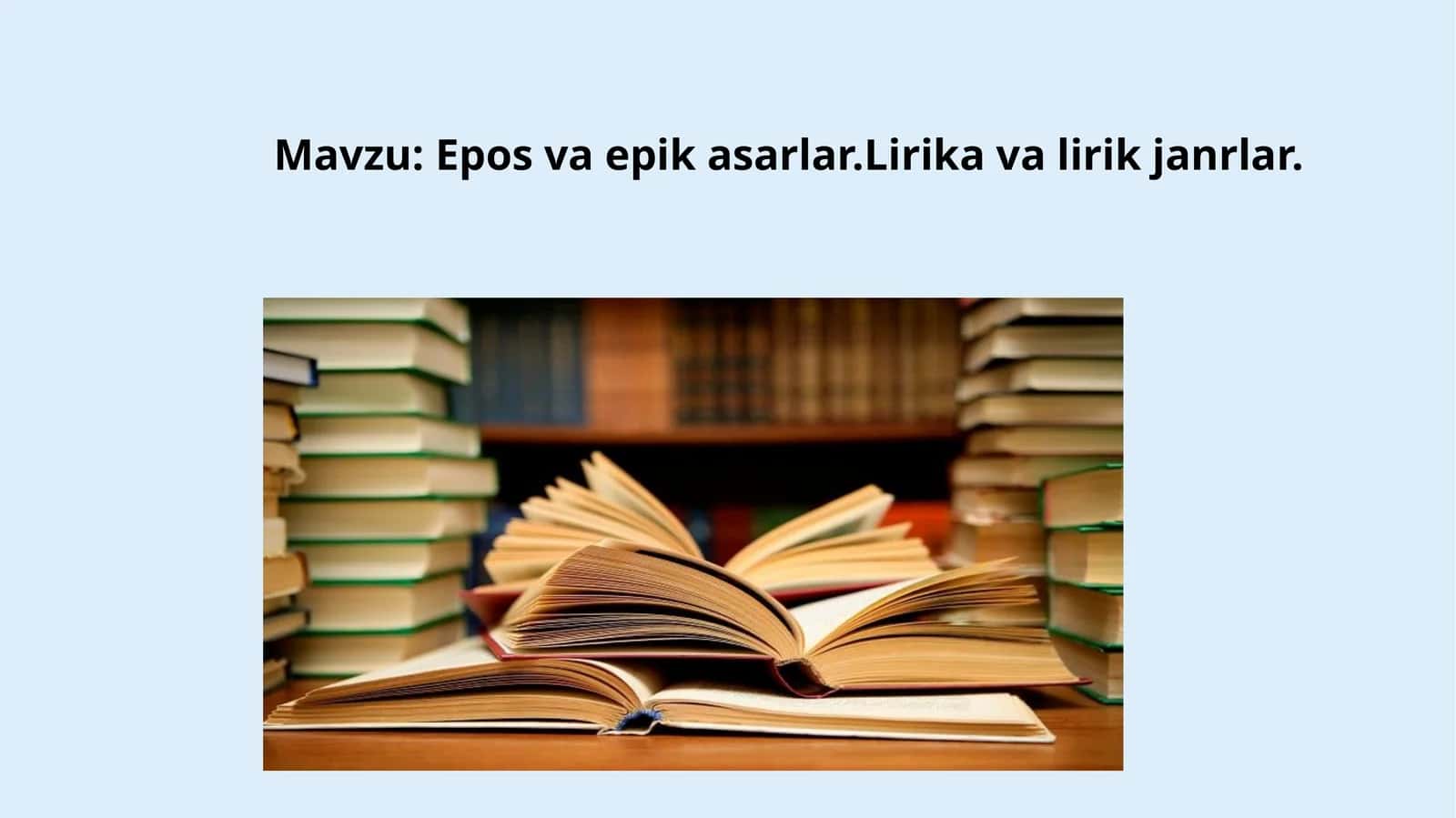 Epos va epik asarlar. Lirika va lirik janrlar. 1