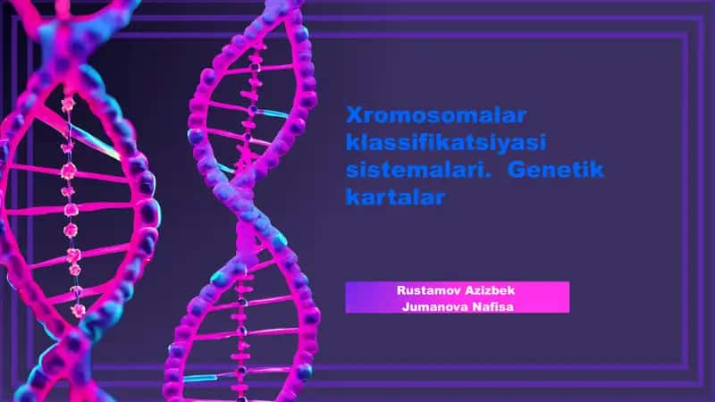 Xromosomalar klassifikatsiyasi va genetik kartalar 1
