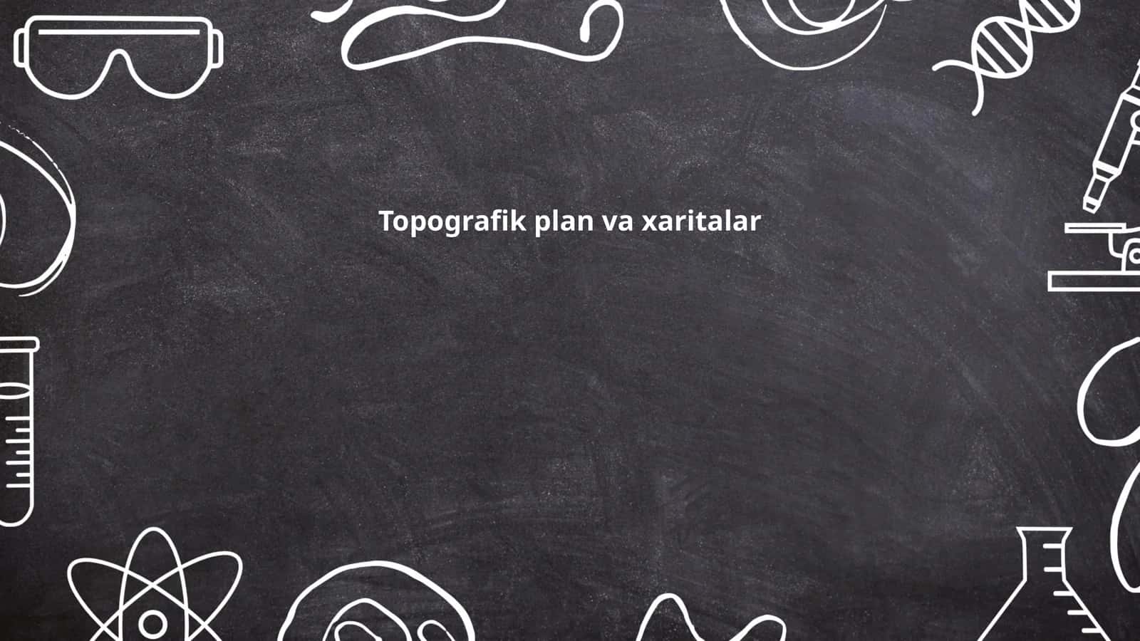 Topografik plan va xaritalar 1