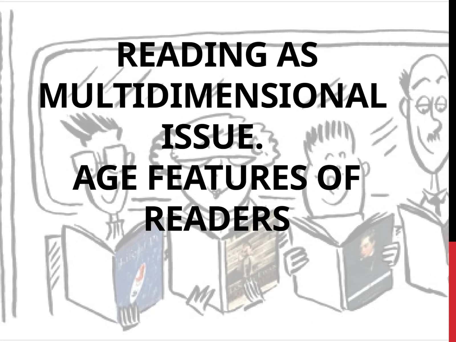 READING AS MULTIDIMENSIONALISSUE.AGEFEATURES OFREADERS 1