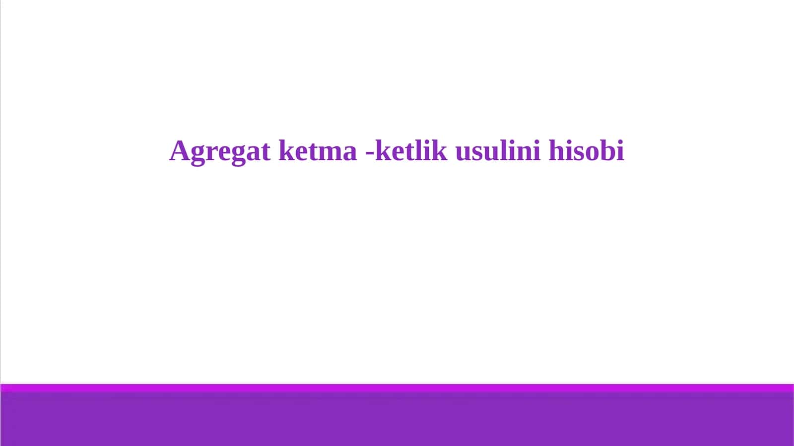 Agregat ketma -ketlik usulini hisobi 1