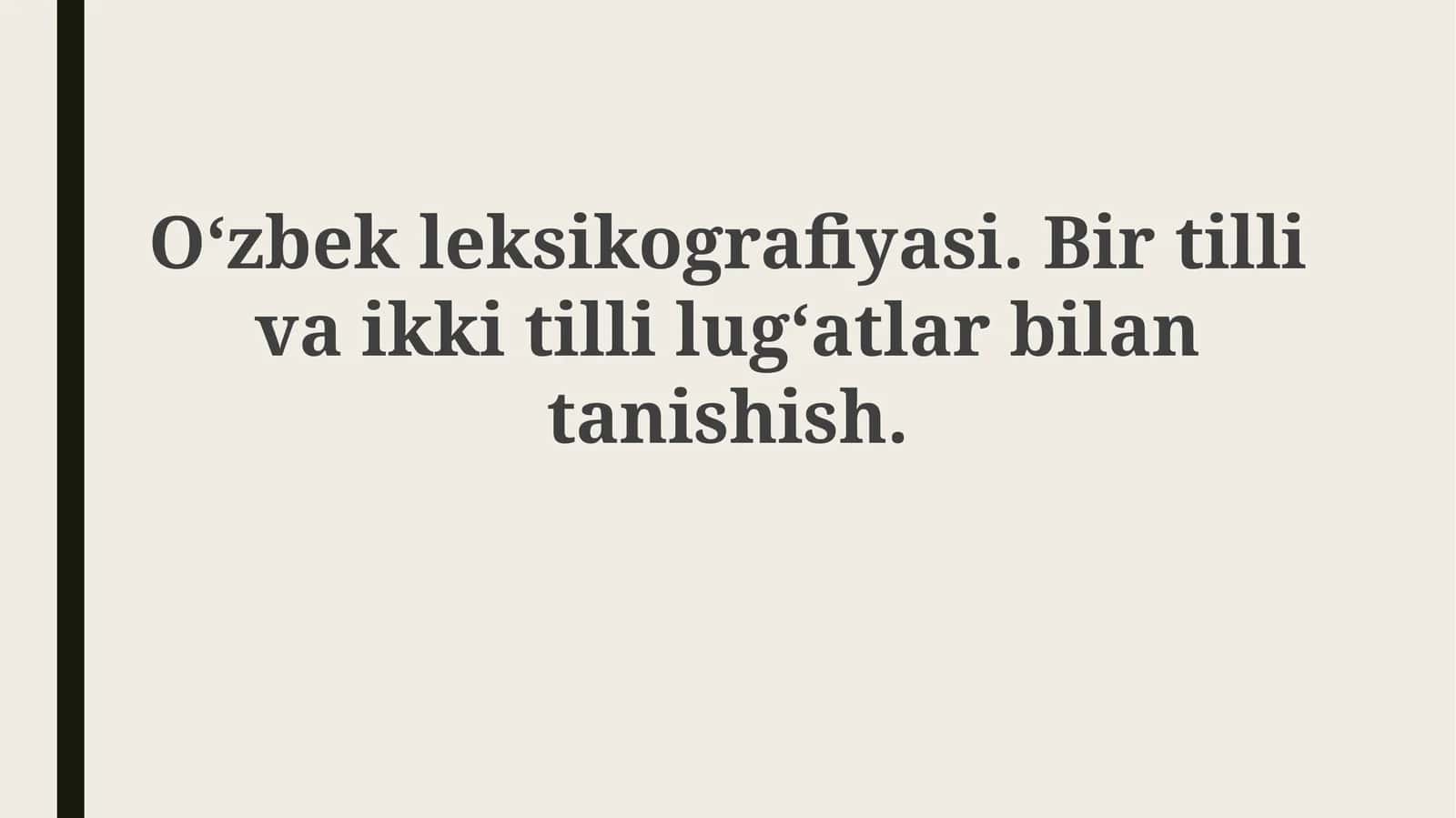 O‘zbekleksikografiyasi. Birtillivaikkitillilug‘atlarbilantanishish 1